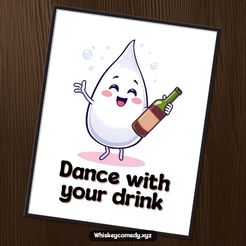 Funny poster showcasing a bubbly water droplet dancing with a wine bottle, perfect for bar or kitchen decor.